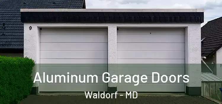  Aluminum Garage Doors Waldorf - MD