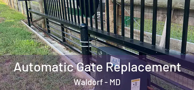  Automatic Gate Replacement Waldorf - MD