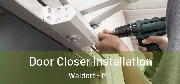 Door Closer Installation Waldorf - MD