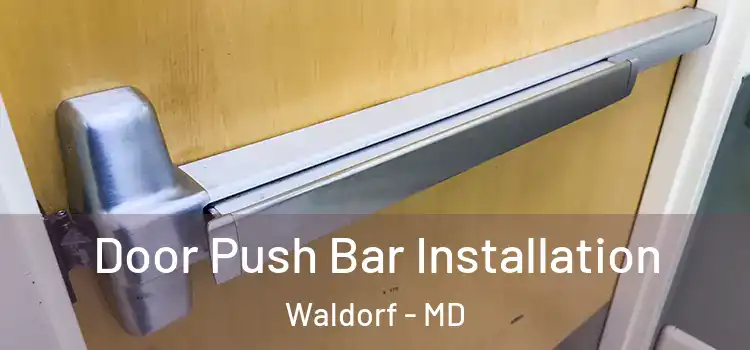  Door Push Bar Installation Waldorf - MD