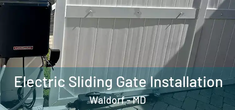 Electric Sliding Gate Installation Waldorf - MD