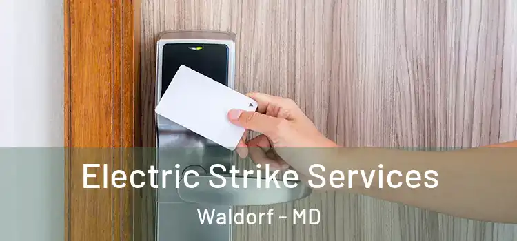 Electric Strike Services Waldorf - MD