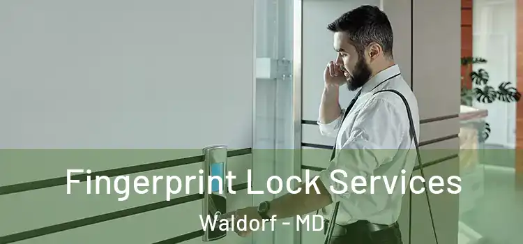Fingerprint Lock Services Waldorf - MD
