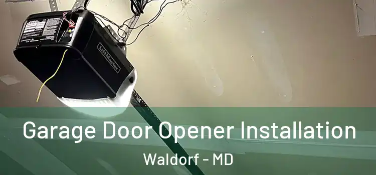  Garage Door Opener Installation Waldorf - MD