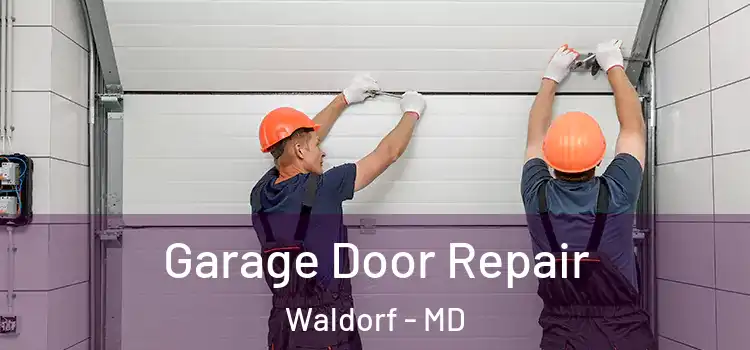  Garage Door Repair Waldorf - MD
