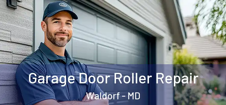  Garage Door Roller Repair Waldorf - MD