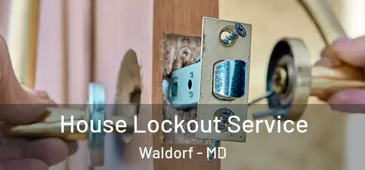 House Lockout Service Waldorf - MD