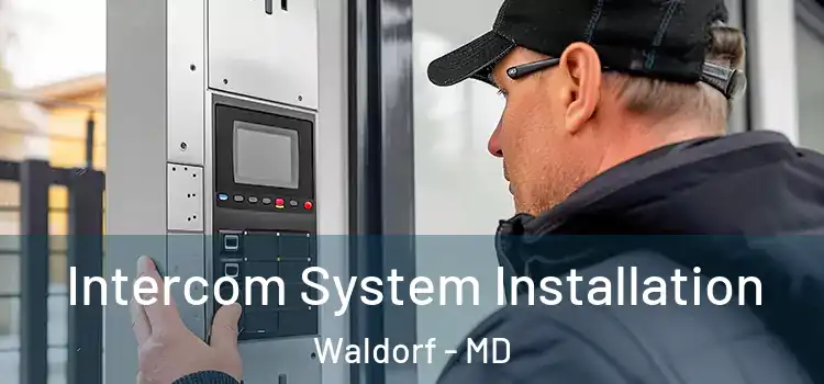  Intercom System Installation Waldorf - MD