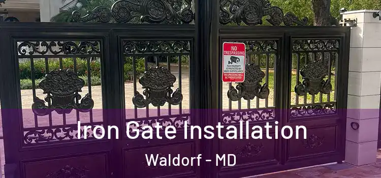 Iron Gate Installation Waldorf - MD