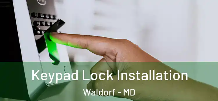  Keypad Lock Installation Waldorf - MD