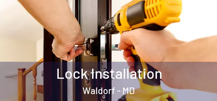  Lock Installation Waldorf - MD