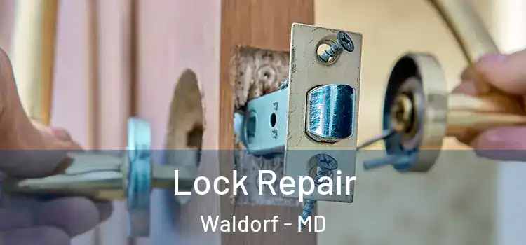 Lock Repair Waldorf - MD