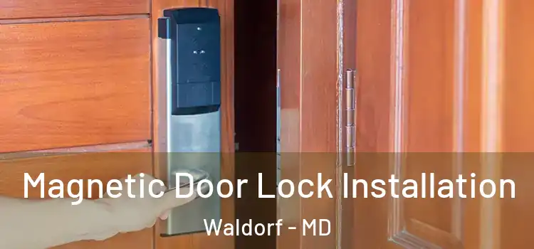  Magnetic Door Lock Installation Waldorf - MD