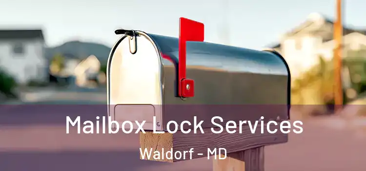  Mailbox Lock Services Waldorf - MD