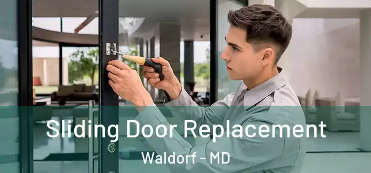  Sliding Door Replacement Waldorf - MD