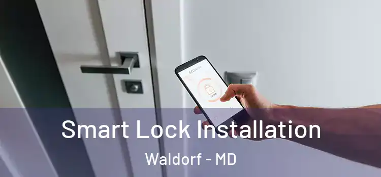  Smart Lock Installation Waldorf - MD